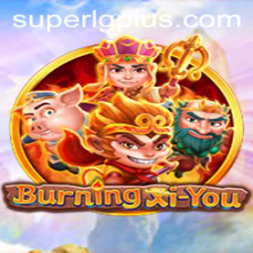 Exploring BurningXiYou and the SuperLG Gameplay Experience